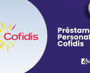 Préstamo Personal Cofidis: Cómo Conseguir tu Crédito Personal