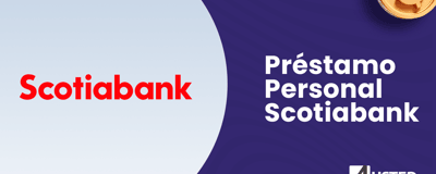 Préstamo Personal Scotiabank: Cómo Conseguir tu Crédito Personal